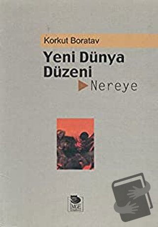 Yeni Dünya Düzeni Nereye? - Korkut Boratav - İmge Kitabevi Yayınları -