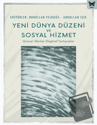 Yeni Dünya Düzeni ve Sosyal Hizmet - Nurullah Yelboğa - Nika Yayınevi 