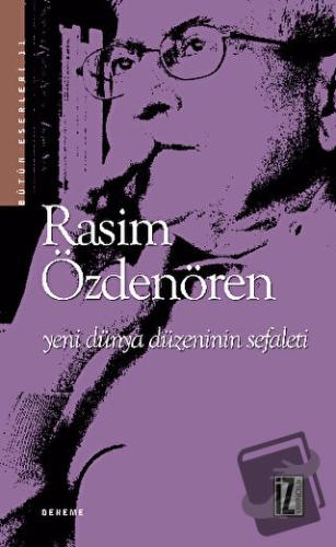 Yeni Dünya Düzeninin Sefaleti - Rasim Özdenören - İz Yayıncılık - Fiya