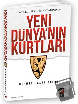 Yeni Dünya'nın Kurtları - Mehmet Hasan Bulut - IQ Kültür Sanat Yayıncı