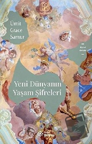 Yeni Dünyanın Yaşam Şifreleri - Ümit Grace Samur - Doğan Novus - Fiyat