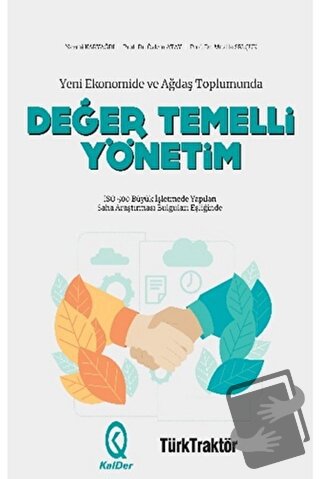 Yeni Ekonomide ve Ağdaş Toplumunda Değer Temelli Yönetim - Kolektif - 