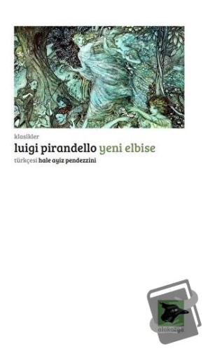 Yeni Elbise - Luigi Pirandello - Alakarga Sanat Yayınları - Fiyatı - Y