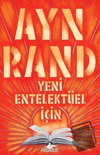 Yeni Entelektüel İçin - Ayn Rand - Pegasus Yayınları - Fiyatı - Yoruml