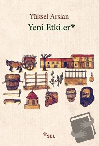 Yeni Etkiler - Yüksel Arslan - Sel Yayıncılık - Fiyatı - Yorumları - S