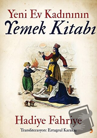 Yeni Ev Kadınının Yemek Kitabı - Hadiye Fahriye - Cinius Yayınları - F