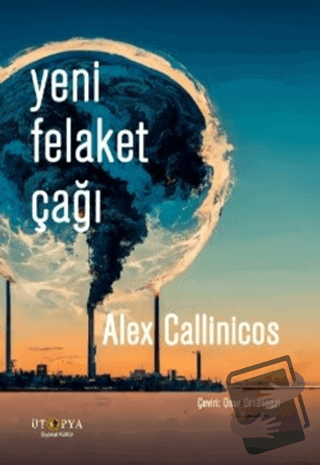 Yeni Felaket Çağı - Alex Callinicos - Ütopya Yayınevi - Fiyatı - Yorum