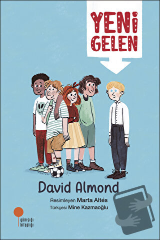 Yeni Gelen - David Almond - Günışığı Kitaplığı - Fiyatı - Yorumları - 