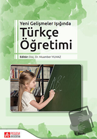 Yeni Gelişmeler Işığında Türkçe Öğretimi - Dudu Kaya - Pegem Akademi Y