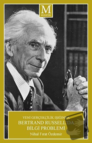 Yeni Gerçekçilik Işığında Bertrand Russell’da Bilgi Problemi - Nihal F