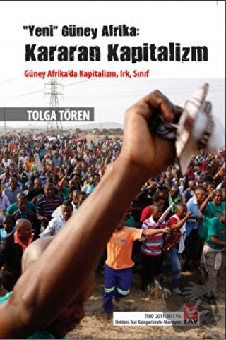 Yeni Güney Afrika: Kararan Kapitalizm - Tolga Tören - Sosyal Araştırma