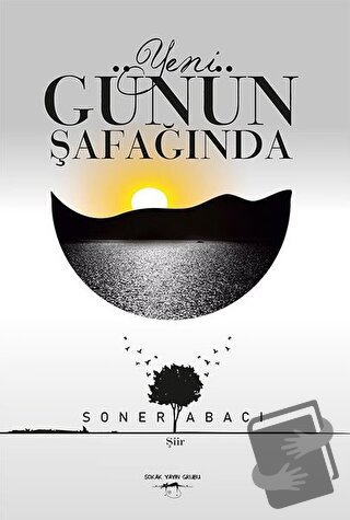 Yeni Günün Şafağında - Soner Abacı - Sokak Kitapları Yayınları - Fiyat