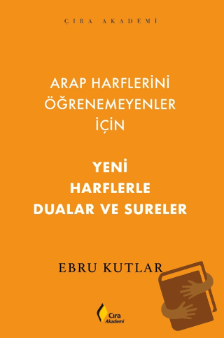 Yeni Harflerle Dualar ve Sureler - Ebru Kutlar - Çıra Yayınları - Fiya