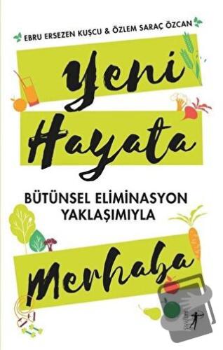 Yeni Hayata Merhaba - Ebru Ersezen Kuşcu - Artemis Yayınları - Fiyatı 