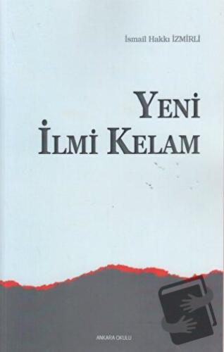 Yeni İlmi Kelam - İsmail Hakkı İzmirli - Ankara Okulu Yayınları - Fiya