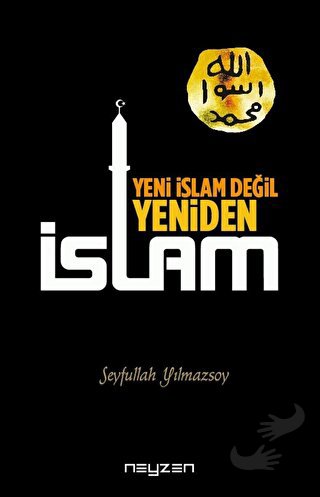 Yeni İslam Değil Yeniden İslam - Seyfullah Yılmazsoy - Neyzen Kitap - 