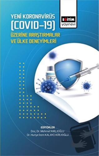 Yeni Koronavirüs (Covid-19) Üzerine Araştırmalar Ve Ülke Deneyimleri -