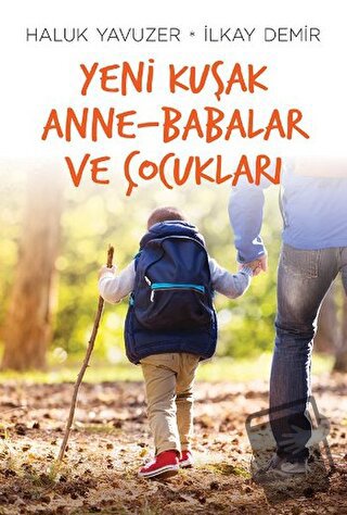 Yeni Kuşak Anne-Babalar ve Çocukları - Haluk Yavuzer - Remzi Kitabevi 