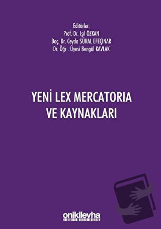 Yeni Lex Mercatoria ve Kaynakları - Bengül Kavlak - On İki Levha Yayın