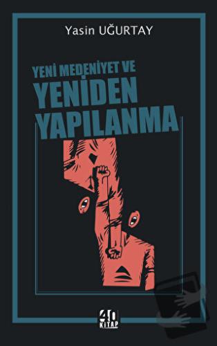 Yeni Medeniyet ve Yeniden Yapılanma - Yasin Uğurtay - 40 Kitap - Fiyat