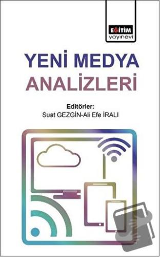 Yeni Medya Analizleri - Ali Efe İralı - Eğitim Yayınevi - Bilimsel Ese