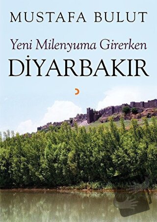 Yeni Milenyuma Girerken Diyarbakır - Mustafa Bulut - Cinius Yayınları 