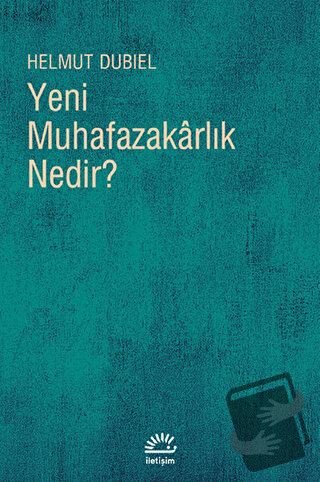 Yeni Muhafazakarlık Nedir? - Helmut Dubiel - İletişim Yayınevi - Fiyat