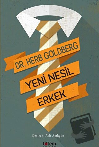 Yeni Nesil Erkek - Herb Goldberg - Totem Yayıncılık - Fiyatı - Yorumla