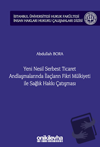 Yeni Nesil Serbest Ticaret Andlaşmalarında İlaçların Fikri Mülkiyeti i