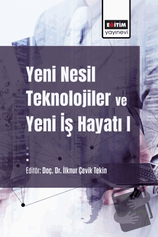 Yeni Nesil Teknolojiler ve Yeni İş Hayatı - Hande Gülnihal Gümüş - Eği