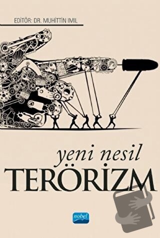 Yeni Nesil Terörizm - Bilal Karabulut - Nobel Akademik Yayıncılık - Fi