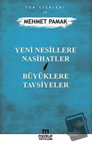 Yeni Nesillere Nasihatler - Mehmet Pamak - Ma'ruf Yayınları - Fiyatı -