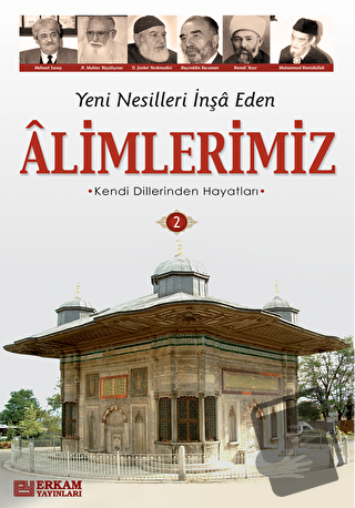 Yeni Nesilleri İnşa Eden Alimlerimiz - 2 - Y. Selman Tan - Erkam Yayın