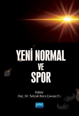 Yeni Normal ve Spor - Selçuk Bora Çavuşoğlu - Nobel Akademik Yayıncılı