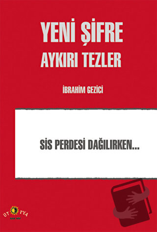 Yeni Şifre - Aykırı Tezler - İbrahim Gezici - Ütopya Yayınevi - Fiyatı