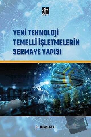 Yeni Teknoloji Temelli İşletmelerin Sermaye Yapısı - Duygu Çeri - Gazi