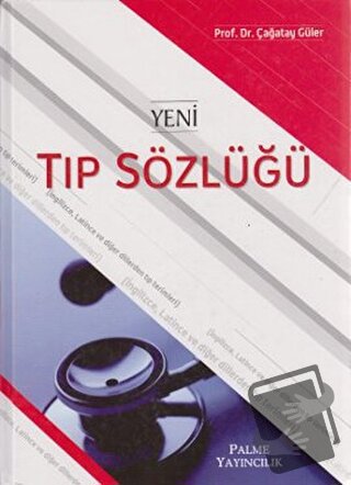 Yeni Tıp Sözlüğü (Ciltli) - Çağatay Güler - Palme Yayıncılık - Fiyatı 