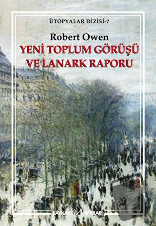 Yeni Toplum Görüşü ve Lanark Raporu - Robert Owen - Kaynak Yayınları -