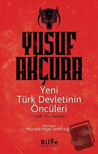 Yeni Türk Devletinin Öncüleri - Yusuf Akçura - Bilge Kültür Sanat - Fi