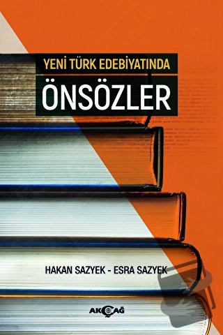 Yeni Türk Edebiyatında Önsözler - Esra Sazyek - Akçağ Yayınları - Fiya