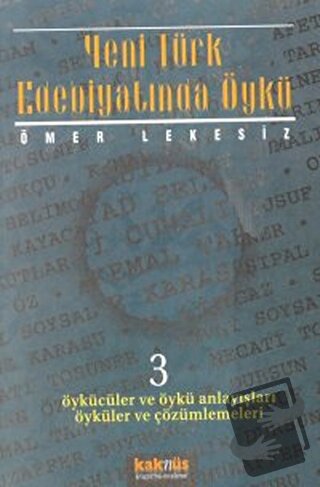 Yeni Türk Edebiyatında Öykü - 3 - Ömer Lekesiz - Kaknüs Yayınları - Fi