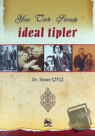 Yeni Türk Şiirinde İdeal Tipler - Sinan Çiftçi - Akademi Titiz Yayınla