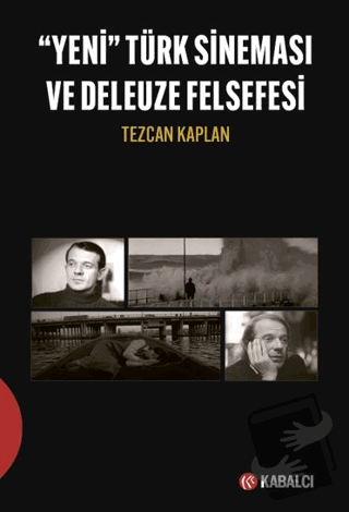 Yeni Türk Sineması ve Deleuze Felsefesi - Tezcan Kaplan - Kabalcı Yayı