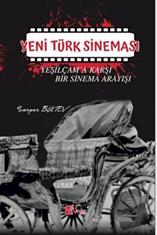 Yeni Türk Sineması - Yeşilçam'a Karşı Bir Sinema Arayışı - Sarper Büte