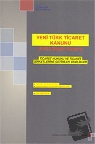 Yeni Türk Ticaret Kanunu (6102 Sayılı Kanun) - Alaattin Fırat - İstanb