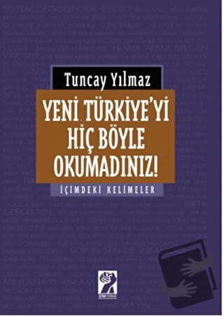 Yeni Türkiye'yi Hiç Böyle Okumadınız! - Tuncay Yılmaz - İştirak Yayıne