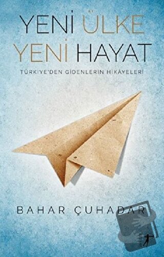 Yeni Ülke Yeni Hayat - Bahar Çuhadar - Artemis Yayınları - Fiyatı - Yo