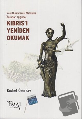 Yeni Uluslararası Mahkeme Kararları Işığında Kıbrıs’ı Yeniden Okumak -