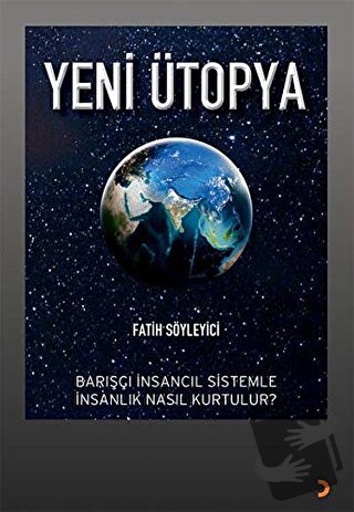 Yeni Ütopya - Fatih Söyleyici - Cinius Yayınları - Fiyatı - Yorumları 