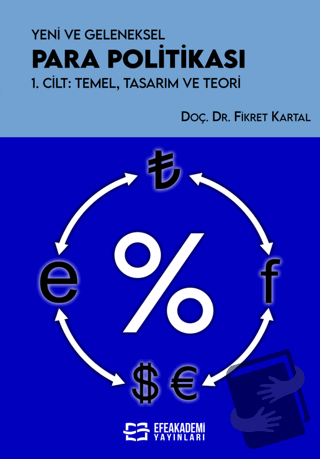 Yeni ve Geleneksel Para Politikası 1. Cilt: Temel, Tasarım ve Teori - 